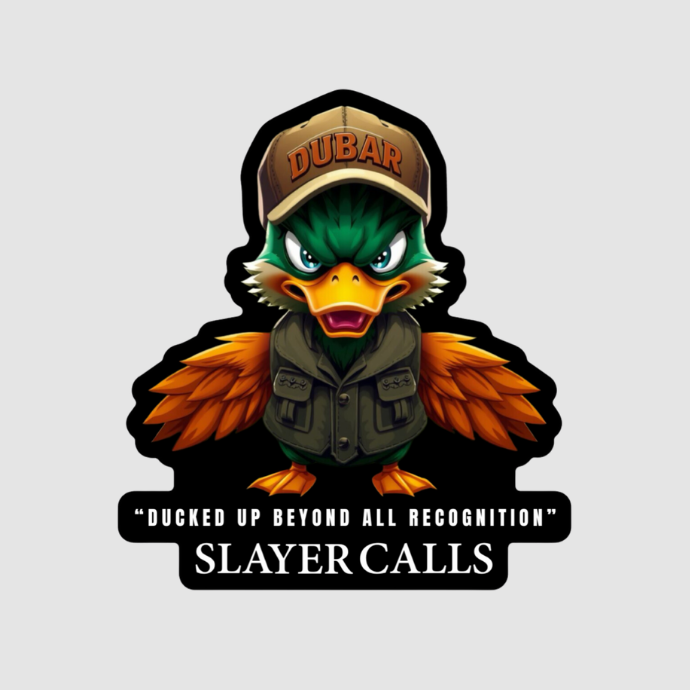 Slayer Calls sticker featuring a fierce cartoon mallard wearing a vest and DUBAR cap with the slogan “Ducked Up Beyond All Recognition” — bold, playful branding for waterfowl hunters.