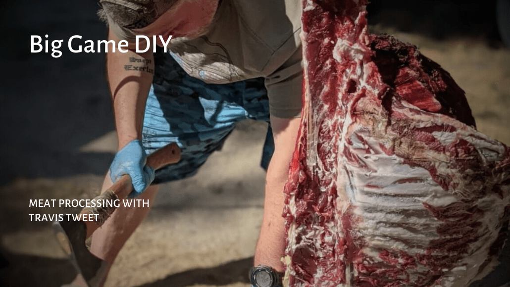 Q&A with Travis Tweet: Do-it-yourself big game meat processing
