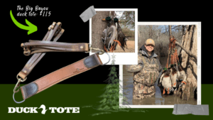 Duck Tote, duck strap - great gifts for duck hunters
